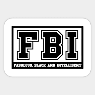 FBI Fabulous Black and Intelligent Sticker